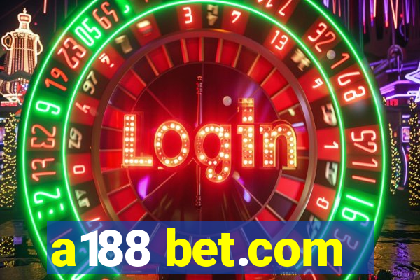 a188 bet.com